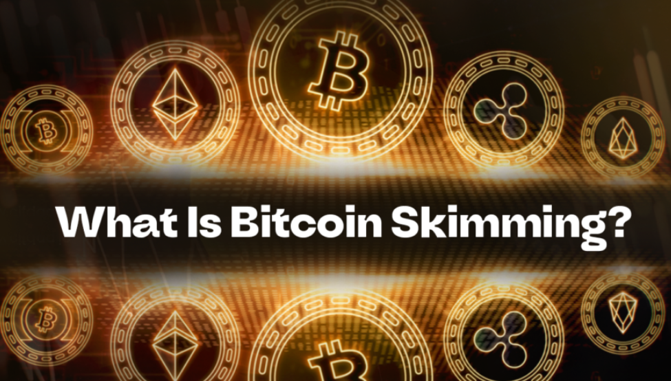 Bitcoin Skimming Explained: What It Is and How to Avoid It